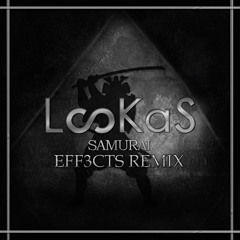 Samurai (EFF3CTS Remix) ***Supported by LooKas***