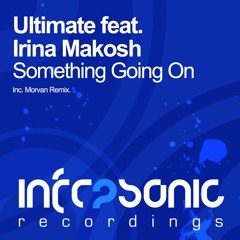 Ultimate feat. Irina Makosh - Something Going On (Morvan Remix)