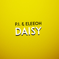 P.I. & Eleeoh - Daisy