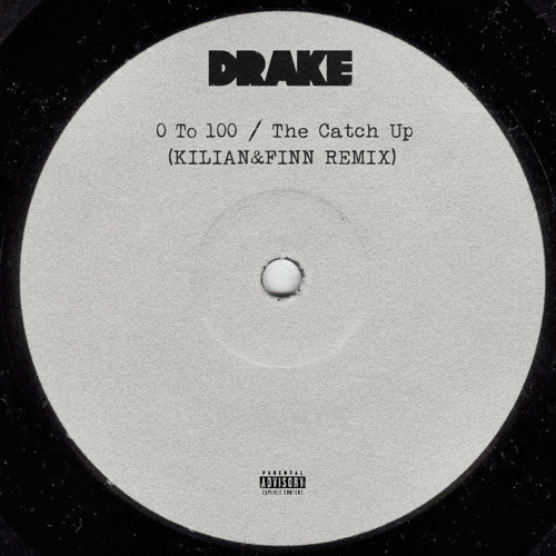 Drake - 0 To 100 / The Catch Up (KILIAN&FINN VIP Remix) I Free D/L