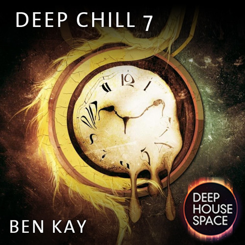 Deep House Space: Deep Chill 7 (Ben Kay)