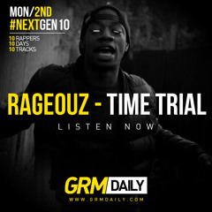 Rageouz - Time Trial [#NextGen10 // GRM EXCLUSIVE]