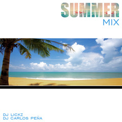 DJ Carlos Peña Ft. DJ Lickz - Summer Mix