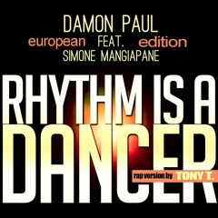 Damon Paul Feat. Simone Mangiapane & Tony T. - Rhythm Is A Dancer (Radio Edit)