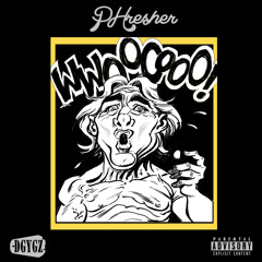 PHresher - WwOooooo (Dirty)