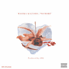 Masika Kalysha - No More (Prod. by JMG)