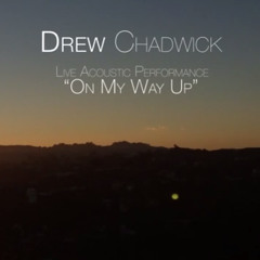 Drew Chadwick - On My Way Up (Live Acoustic)