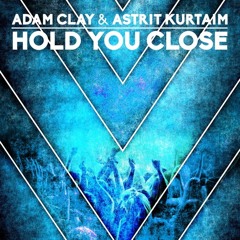 Adam Clay & Astrit Kurtaim - Hold You Close