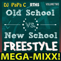 Old School VS New School Freestyle Vol. 002 (DJ Papa C Mega-Mixx 2015)