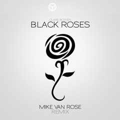 Clare Bowen - Black Roses ( Mike Van Rose Remix)