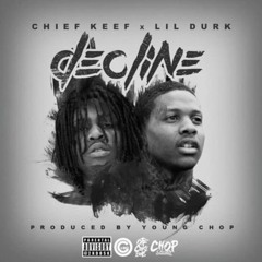 Chief Keed - Decline (Feat. Lil Durk)(Prod By Young Chop)