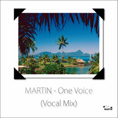 MARTIN - One Voice (Vocal Mix)