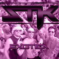 STK - Exotica (EDM)