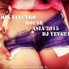 Mix Electro House Asia 2015 - Dj YevGueNi