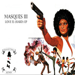 Masques III- Love Is (Hard)