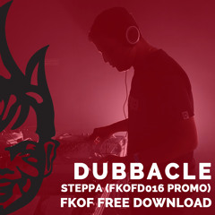 Dubbacle - Steppa [FKOF Free Download]