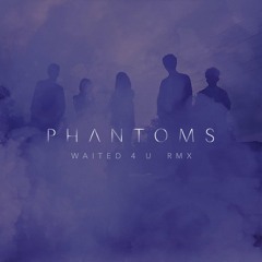 Slow Magic - Waited 4 U (Phantoms Remix) [Free Download]