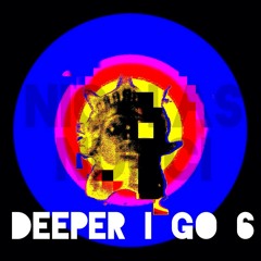 DEEPER I GO 6 (Da vibrators mix)