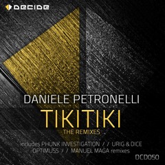 Daniele Petronelli - Tikitiki (Manuel Maga remix)#2 BEATPORT!!!