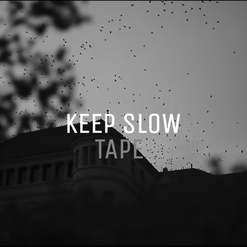 Keep Slow - (TAPE BEATS)