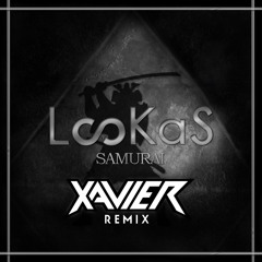 Lookas - Samurai (Xavier Remix) [FREE DOWNLOAD]