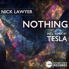 Nick Lawyer - Nothing (Tesla Remix)// Future Synth