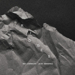 Max Loderbauer & Jacek Sienkiewicz "Ridges" (R-EP035)