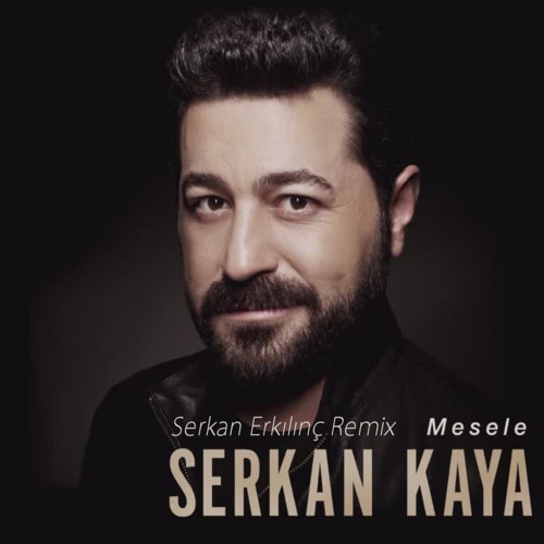 Serkan Kaya - Mesele (www.DJSERKAN.com)
