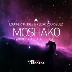 Pedro Rodriguez, Loui Fernandez - Moshako (Original Mix) Kms Records