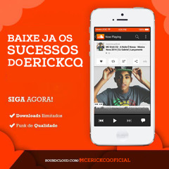MC Erick CQ - Tá Bandido - Música Nova 2014 (Dj Gabriel) Lançamento 2014