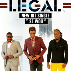 LEGAL (NEW HIT SINGLE)SE WOU