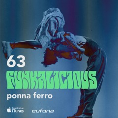 FUNKALICIOUS 063 - Ponna Ferro