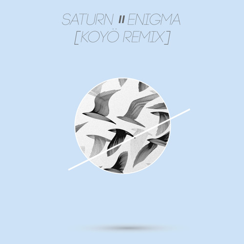 Saturn - Enigma (Koyö Remix)