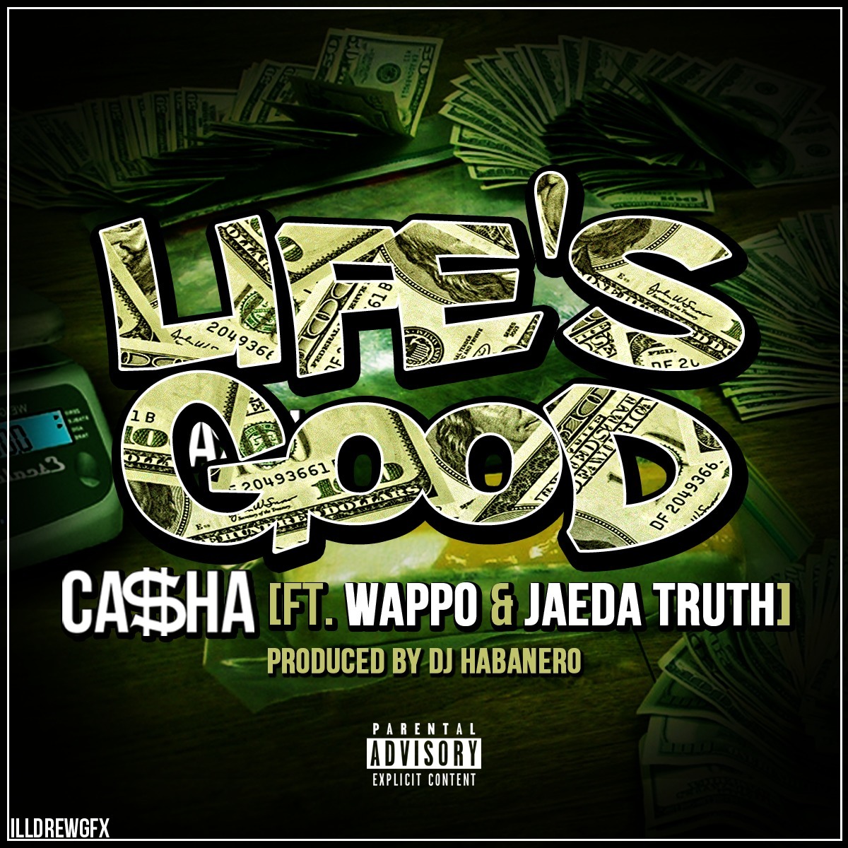 Casha X Young Wappo X Jaeda Truth - Life's Good [Thizzler.com]