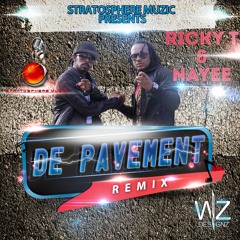 Mr. NAYEE |***DE PAVEMENT***| Ricky T'S REMIX| FireNationEnt | Stratosphere Muzic | MasDomnik2015