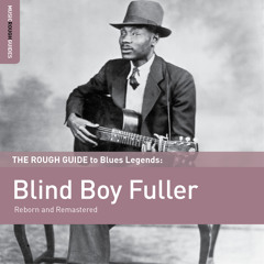 Blind Boy Fuller: Trucking My Blues Away No. 2 (taken from The Rough Guide To Blind Boy Fuller)