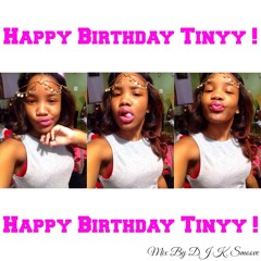 Happy Birthday Tinyy ! - Mix By K. Smoove