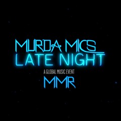 **NEW MUSIC** "LATE NIGHT" - MURDA MICS