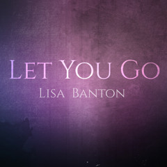 Let You Go - Lisa Banton