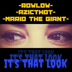 It's That Look (Prod. by RowLow)
