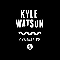 Kyle Watson - Cymbals EP (TEASER)
