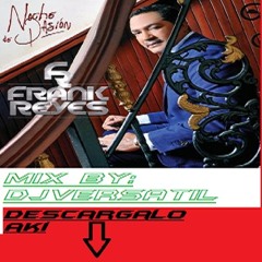 Noche De Pasion Frank Reyes 2015 Mix By Dj Versatil