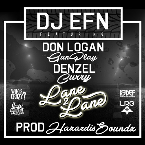 DJ EFN feat. Gunplay, & Denzel Curry - "Lane 2 Lane"