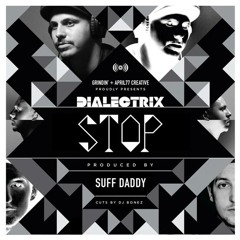 Dialectrix - "Stop" (Produced By Suff Daddy / Cuts by DJ Bonez)