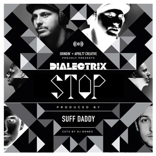 Dialectrix - "Stop" (Produced By Suff Daddy / Cuts by DJ Bonez)