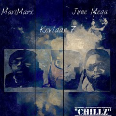 MaviMarx Ft June Mega& Kevlaar 7- Chillz Produced By (MaviMarx)