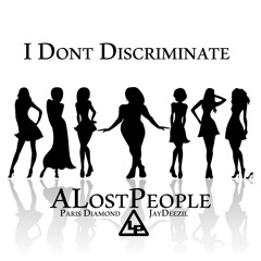I Dont Discriminate