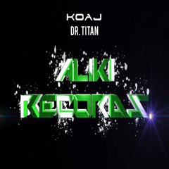 Dr. TITAN - Koaj(Original Mix) 02/02/15