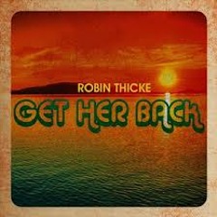 ROBIN THICKE - GET HER BACK