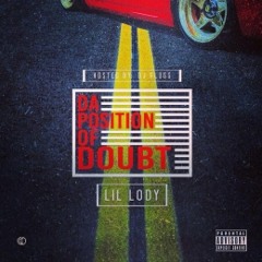 Lil'Lody "Da Position Of Doubt"